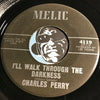 Charles Perry - If There Wasn't Any You b/w I'll Walk Through The Darkness - Melic #4119 - Northern Soul - Doowop
