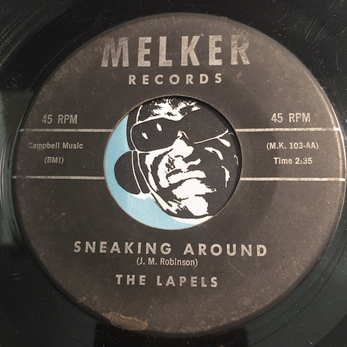 Lapels - Sneaking Around b/w Sneaky Blues - Melker #103 - Doowop