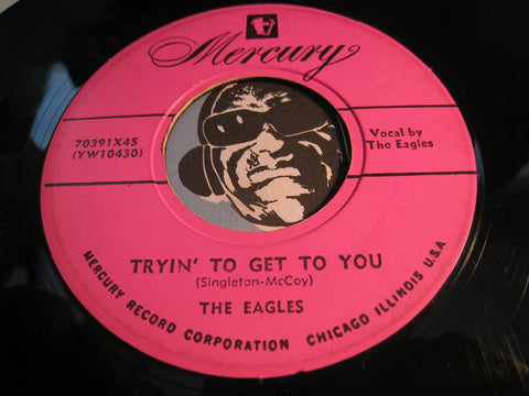 Eagles - Tryin To Get To You b/w Please Please - Mercury #70391 - Doowop