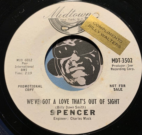 Spencer - We've Got A Love That's Out Of Sight b/w My Baby's Comin - Midtown #3502 - Northern Soul