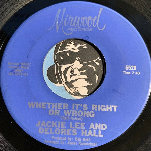 Jackie Lee & Delores Hall - Baby I'm Satisfied b/w Whether It's Right Or Wrong - Mirwood #5528 - Northern Soul