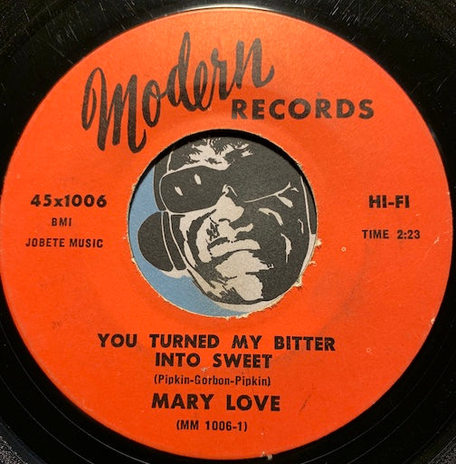 Mary Love - You Turned My Bitter Into Sweet b/w I'm In Your Hands - Modern #1006 - Northern Soul