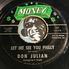 Don Julian - What Chance Has A Man b/w Let Me See You Philly - Money #117 - Northern Soul - Sweet Soul