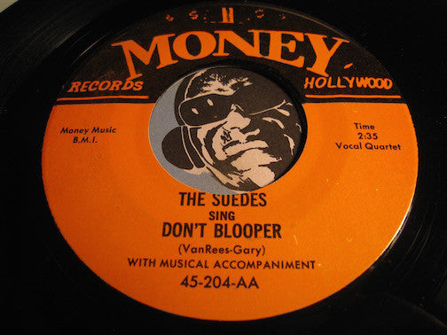 Suedes - Don't Blooper b/w I Love You So - Money #204 - Doowop