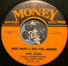 Three Blazes - What Makes A Man Fool Around b/w Lonesome Gal - Money #205 - R&B