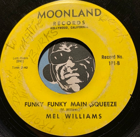 Mel Williams - Funky Funky Main Squeeze b/w I'm In The Mood For You - Moonland #101 - Funk