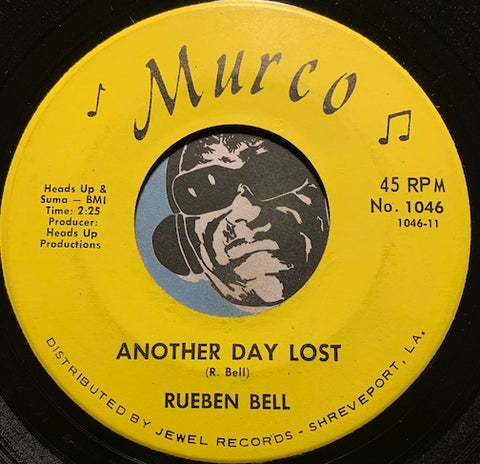 Rueben Bell - Another Day Lost b/w You're Gonna Miss Me - Murco #1046 - R&B Soul
