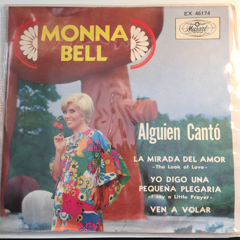 Monna Bell - Alguien Canto EP 45 Alguien Canto - La Mirada Del Amor (The Look Of Love) b/w Yo Digo Una Pequena Plegaria (I Say A Little Prayer) - Ven A Volar - Musart #46174 - Latin - Soul