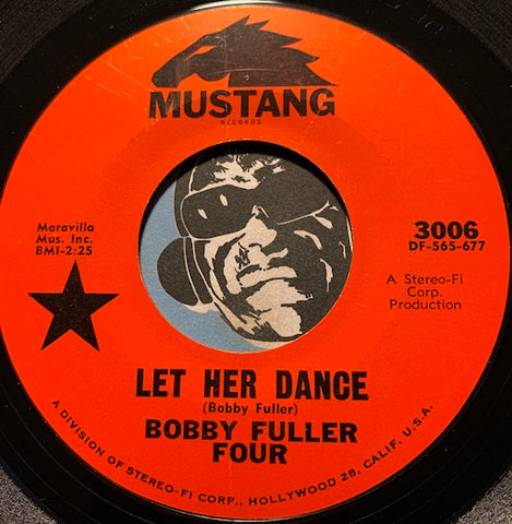 Bobby Fuller Four - Let Her Dance b/w Another Sad And Lonely Night - Mustang #3006 - Garage Rock - Psych Rock