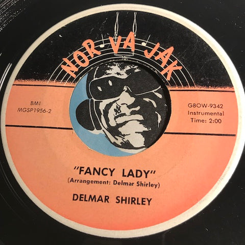 Delmar Shirley - Fancy Lady b/w Life Is A Dream - Nor Va Jak #9341 - Country