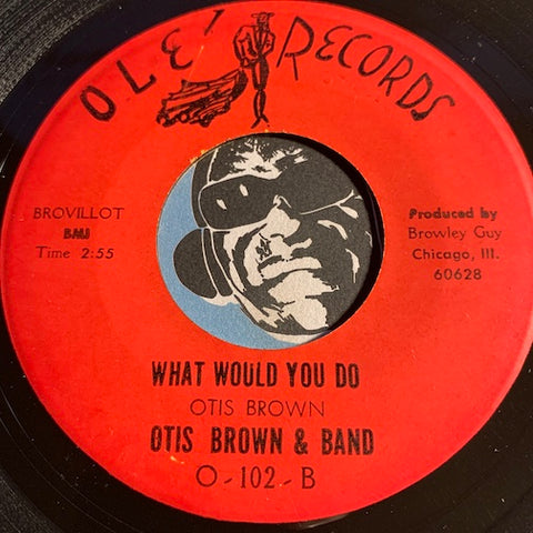 Otis Brown - What Would You Do b/w Will You Wait - Ole #102 - Northern Soul