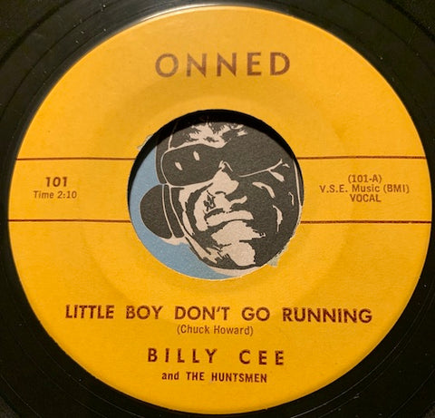 Billy Cee & Huntsmen - Little Boy Don't Go Running b/w Heartbreak Station - Onned #101 - Rockabilly
