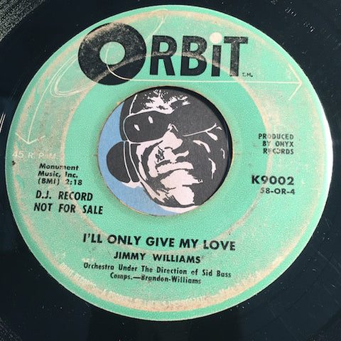 Jimmy Williams - I'll Only Give My Love b/w You're The One - Orbit #9002 - Rockabilly