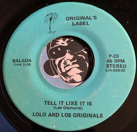Lolo & Los Originals - Tell It Like It Is b/w Que Te Vaya Bonito - Originals Label #23 - Latin - Chicano Soul