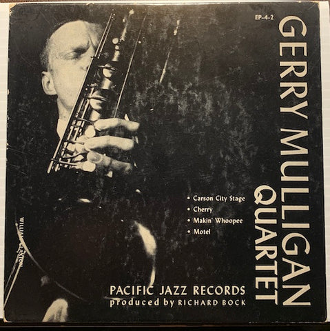 Gerry Mulligan Quartet - EP - Makin Whoopee - Motel b/w Carson City Stage - Cherry - Pacific Jazz #EP-4-2 - Jazz