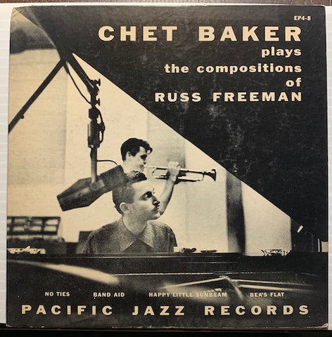 Chet Baker Plays The Compositions of Russ Freeman EP - No Ties - Band Aid b/w Happy Little Sunbeam - Bea's Flat - Pacific Jazz #EP4-8 - Jazz