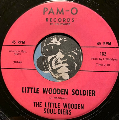 Little Wooden Soul-diers - Little Wooden Soldier b/w I Can See (Said The Blind Man) - Pam-O #102 - Northern Soul - Sweet Soul
