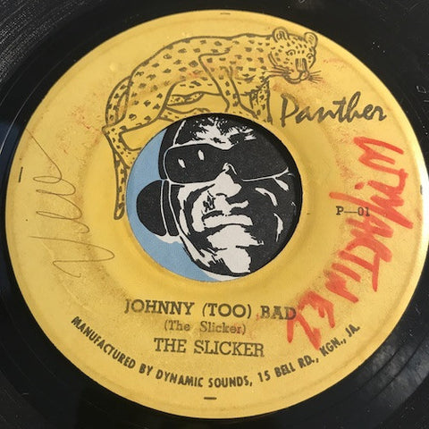 The Slicker - Johnny (Too) Bad b/w Johnny (Too) Bad version - Panther #01 - Reggae