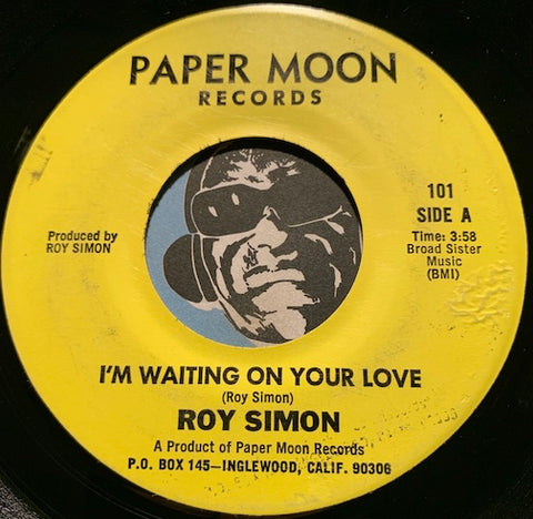 Roy Simon - I'm Waiting On Your Love b/w same (instrumental) - Paper Moon #101 - Funk - Modern Soul