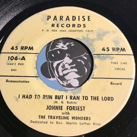 Johnie Foriest & Traveling Wonders - I Had To Run But I Ran To The Lord b/w I'm Gonna Broadcast The Power Of Jesus - Paradise #106 - Gospel Soul