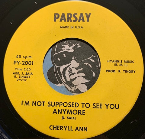 Cheryll Ann - Here Comes Another Teardrop b/w I'm Not Supposed To See You Anymore - Parsay #2001 - Teen