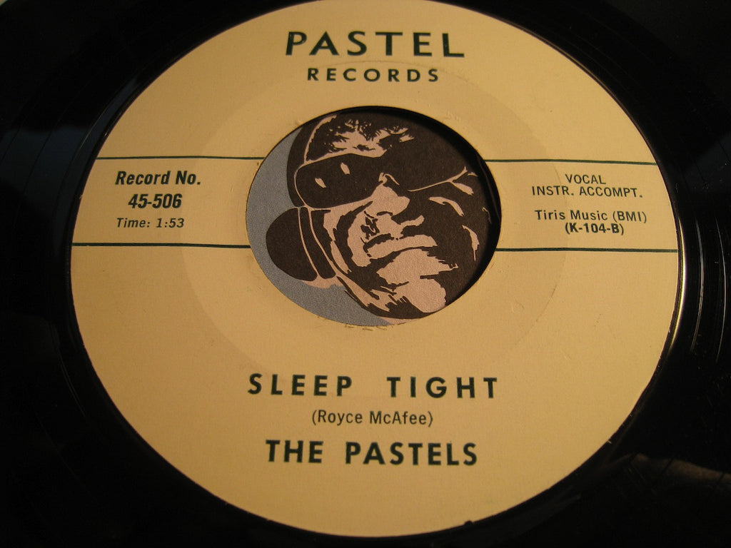 Pastels - Sleep Tight b/w Do You Ever Think Of Me - Pastel #506 - Teen