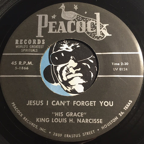 King Louis H. Narcisse - Jesus I Can't Forget You b/w Without The Lord - Peacock #1866 - Gospel Soul