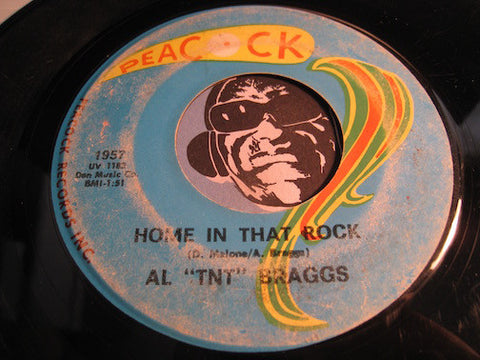 Al TNT Braggs - Home In That Rock b/w That's All A Part Of Loving You - Peacock #1957 - Northern Soul