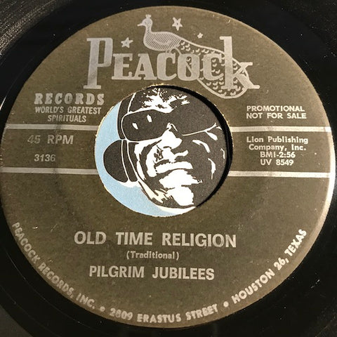 Pilgrim Jubilees - Old Time Religion b/w Made It Over At Last - Peacock #3136 - Gospel Soul