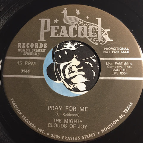 Mighty Clouds Of Joy - Pray For Me b/w Call Him Up - Peacock #3144 - Gospel Soul