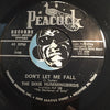Dixie Hummingbirds - Don't Let Me Fall b/w God Is Going To Get Tired - Peacock #3165 - Gospel Soul