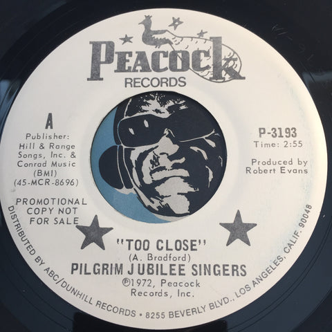 Pilgrim Jubilee Singers - Too Close b/w Let Me Come Home - Peacock #3193 - Gospel Soul