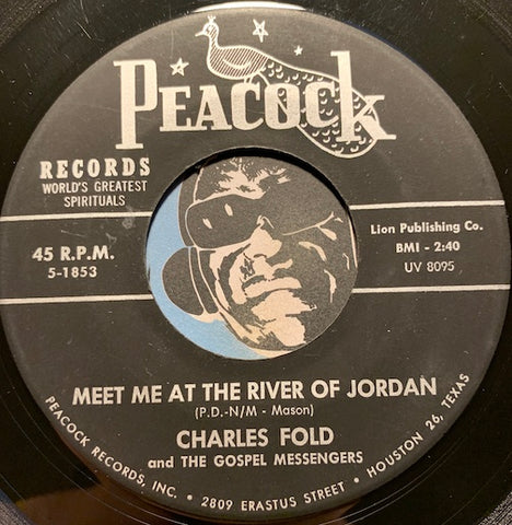 Charles Fold & Gospel Messengers - Meet Me At The River of Jordan b/w He'll Fight Your Battles - Peacock #5-1853 - Gospel Soul