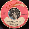 Tommy Raye - You Don't Love Me b/w Don't Let Me Be The Last To Know - Pen #56793 - R&B Soul