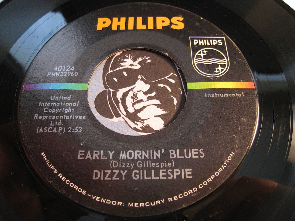 Dizzy Gillespie - Early Mornin Blues b/w Good Bait - Philips #40124 - Jazz