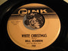 BIll Robbin - Rockin Bells b/w White Christmas - Pink #708 - Rock n Roll