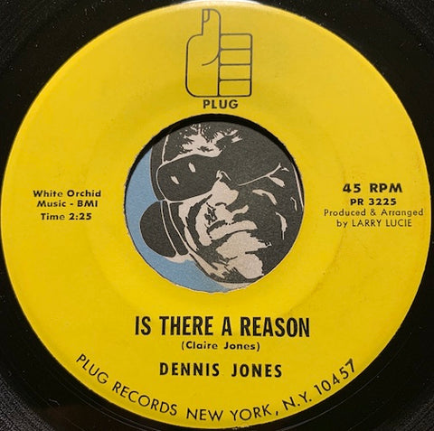 Dennis Jones - Is There A Reason b/w Raindrops - Plug #3225 - R&B Soul