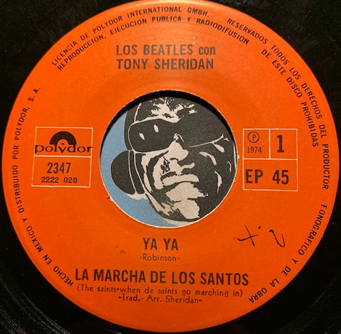 Beatles w/ Tony Sheridan - Mexican EP - Ya Ya - La Marcha De Los Santos = The Saints b/w No Es Ella Adorable = Ain't She Sweet - Mi Chica = My Bonnie - Polydor #2347 - Rock n Roll