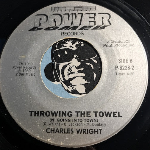 Charles Wright - I'll Give You Time b/w Throwing The Towel (n Going Into Town) - Power #6228 - Modern Soul