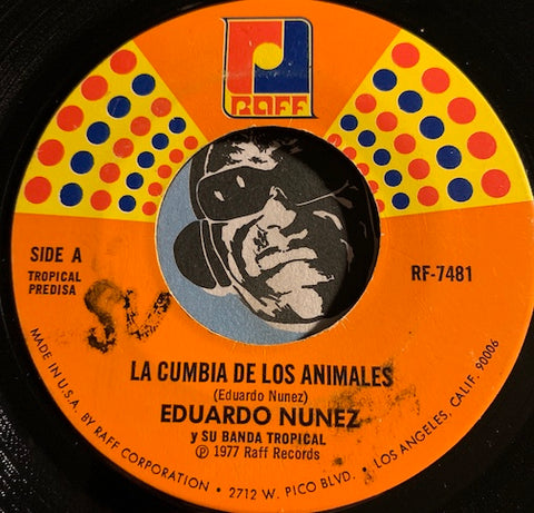 Eduardo Nunez - La Cumbia De Los Animales b/w Amor Secreto - Raff #7481 - Latin