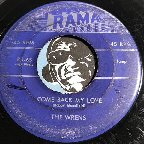 Wrens - Come Back My Love b/w Beggin For Love - Rama #65 - Doowop