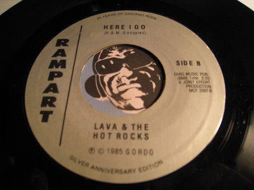Lava & The Hot Rocks - Here I Go b/w Baby We're Through - Rampart #2007 - Punk - Chicano Soul