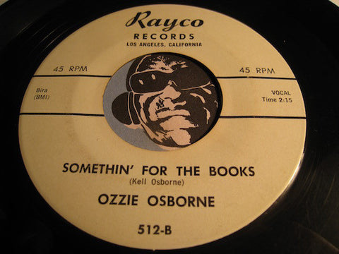 Ozzie Osborne - Somethin For The Books b/w Lonely Is The Night - Rayco #512 - Doowop - Northern Soul