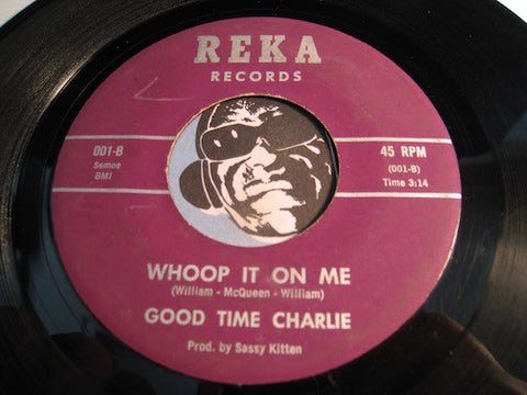 Good Time Charlie - Whoop It On Me b/w Welfare Blues - Reka #001 - Funk - Blues