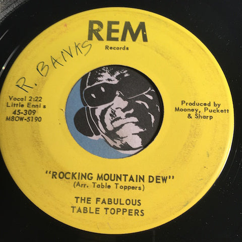 Fabulous Table Toppers - Rocking Mountain Dew b/w My Wild Irish Rose Rock - Rem #309 - Rockabilly