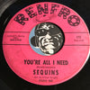 Sequins - You're All I Need b/w A Case Of Love - Renfro #112 - Sweet Soul - Northern Soul