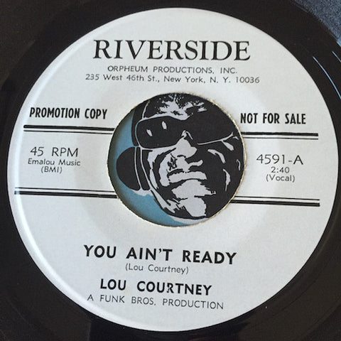 Lou Courtney - You Ain't Ready b/w I've Got Just The Thing - Riverside #4591 - Northern Soul