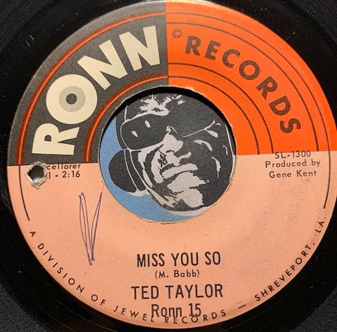 Ted Taylor - Miss You So b/w I'm Gonna Get Tough - Ronn #15 - R&B Soul