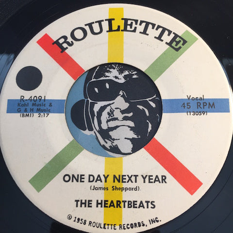 Heartbeats - One Day Next Year b/w Sometimes I Wonder - Roulette #4091 - Doowop