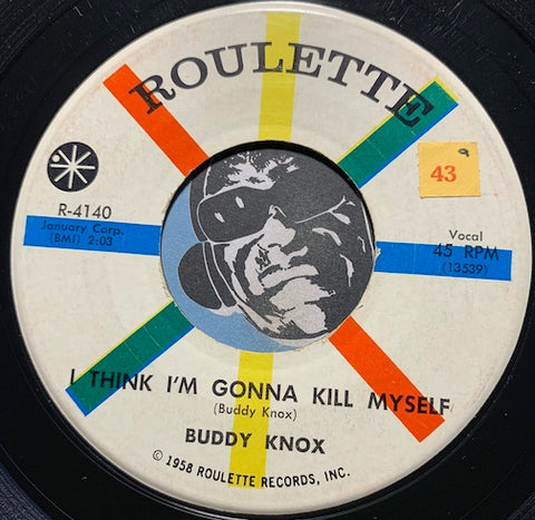 Buddy Knox - I Think I'm Gonna Kill Myself b/w To Be With You - Roulette #4140 - Rockabilly